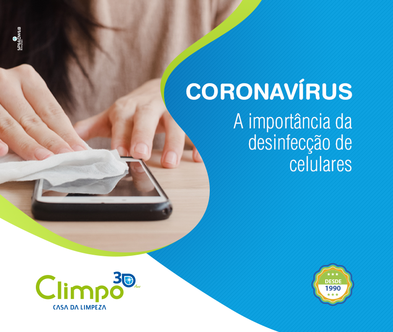 Corona Vírus: A importância da desinfecção de celulares