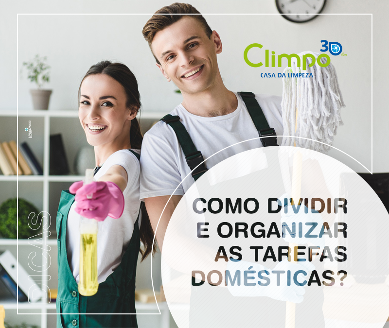 Como dividir e organizar as tarefas domésticas Climpo