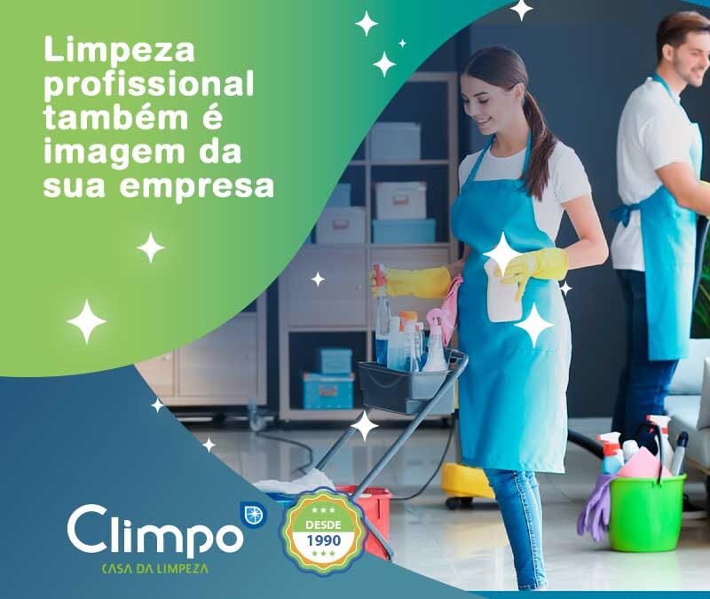 Limpeza profissional também é imagem da sua empresa